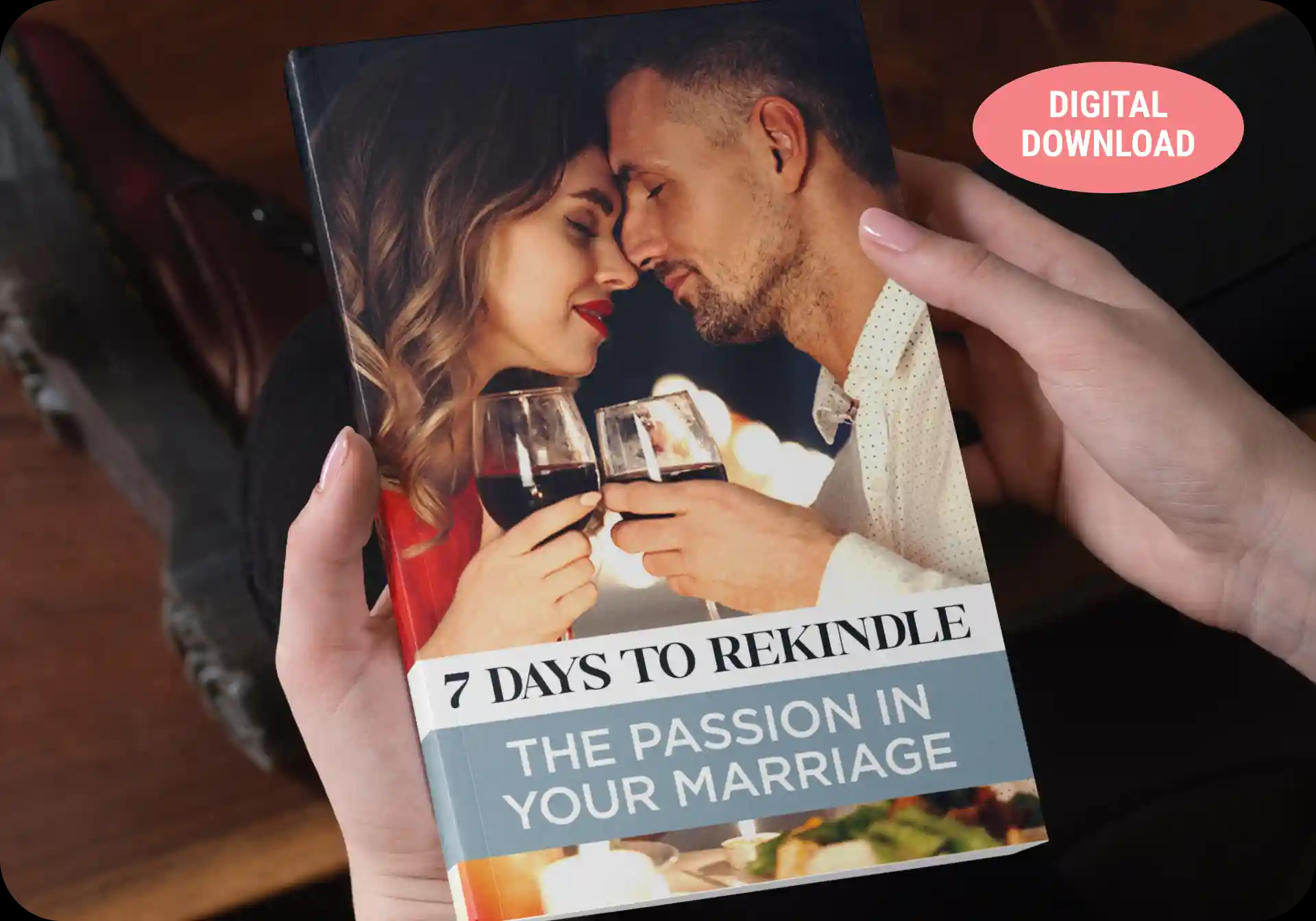Bonus 1 - 7 Days to Rekindle the Passion in Your Marriage digital guide